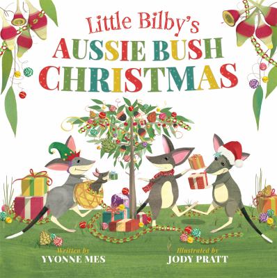 Little bilby's Aussie bush Christmas by Yvonne Mes and Jody Pratt